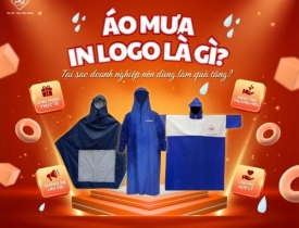 ÁO MƯA IN LOGO LÀ GÌ? TẠI SAO DOANH NGHIỆP NÊN DÙNG LÀM QUÀ TẶNG