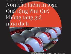 NÓN BẢO HIỂM IN LOGO PHÚ QUÝ KHÔNG TĂNG GIÁ MÙA DỊCH – CHỈ TĂNG CHẤT LƯỢNG